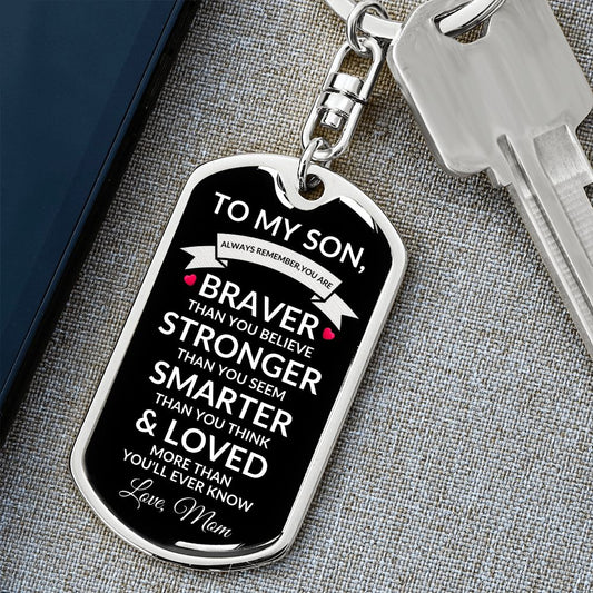 To My Son Dog Tag Keychain | Gift from Mom | Braver, Stronger, Smarter, Loved