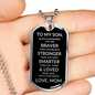 To My Son Dog Tag Necklace | Gift from Mom | Braver, Stronger, Smarter, Loved