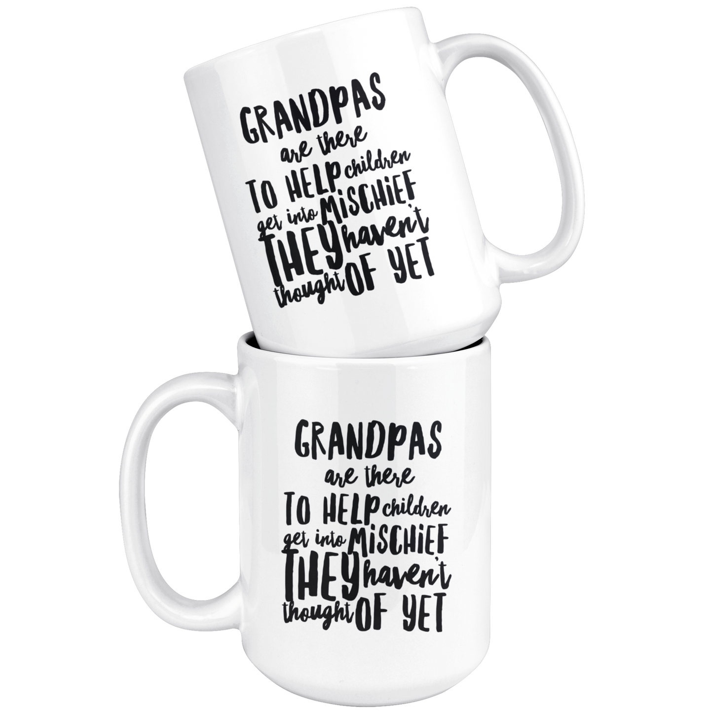 Mug with Saying | "Grandpas are There...." Mug | 11 oz. or 15 oz. Ceramic Mug